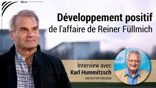 Interview avec Karl Hummitzsch : développement positif de l'affaire de Reiner Füllmich grâce à United For Freedom