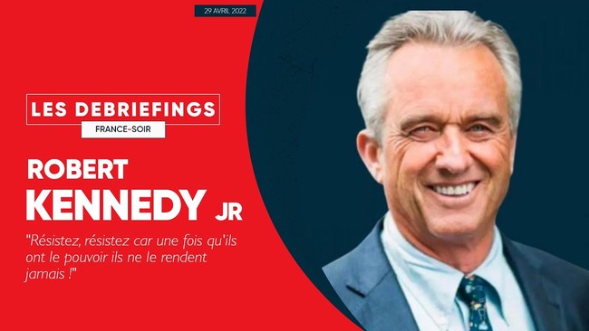 Robert Kennedy Jr : Résistez, résistez car une fois qu’ils ont le pouvoir ils ne le rendent jamais !