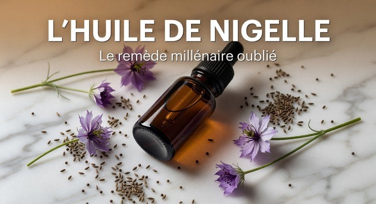 Les bienfaits considérables de l'huile de nigelle pour la santé
