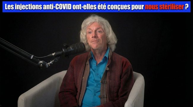 Les vaccins anti-covid servait à nous stériliser